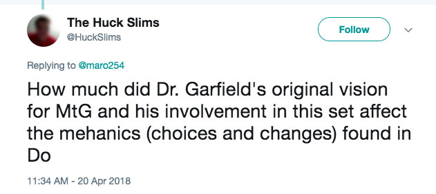 Q: How much did Dr. Garfield's original vision for MtG and his involvement in this set affect the mechanics (choices and changes) found in Do[minaria]