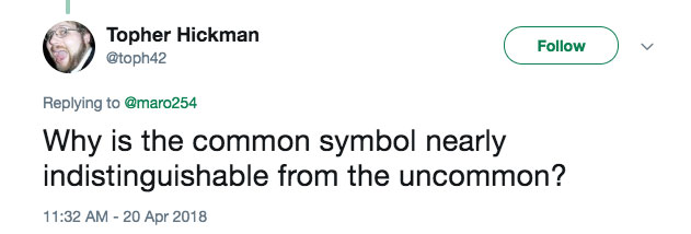 Q: Why is the common symbol nearly indistinguishable from the uncommon?