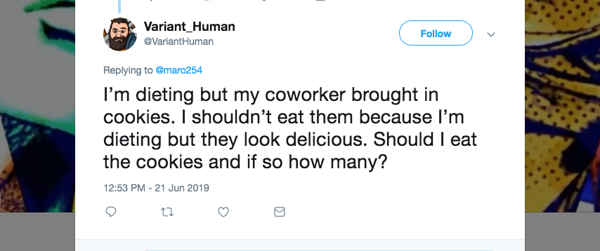 Q: I'm dieting but my coworker brought in cookies. I shouldn't eat them because I'm dieting but they look delicious. Should I eat the cookies, and if so, how many?