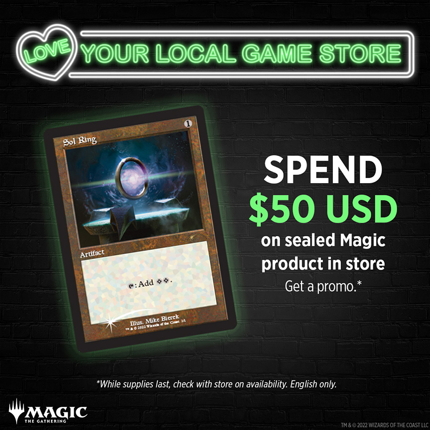 Spend $50 on Magic sealed products at your local game store for a promo Sol Ring card