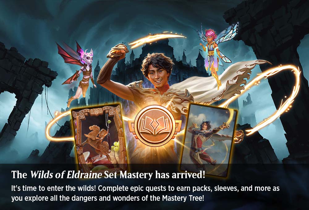 It's time to enter the wilds! Complete epic quests to earn packs, sleeves, and more as you explore all the dangers and wonders of the Mastery Track