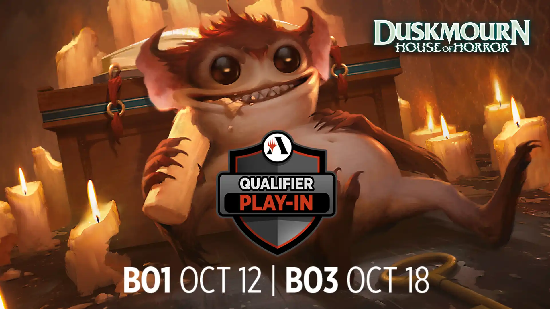 A chubby, candle-munching gremlin rests satisfied with the text Qualifier Play-In Duskmourn: House of Horror Bo1, October 12, Bo3 October 18