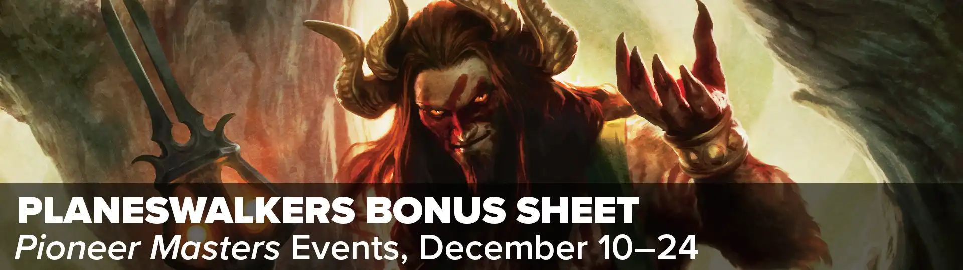 Xenagos, the Reveler card art, Planeswalkers bonus sheet, Pioneer Masters events, December 10–24