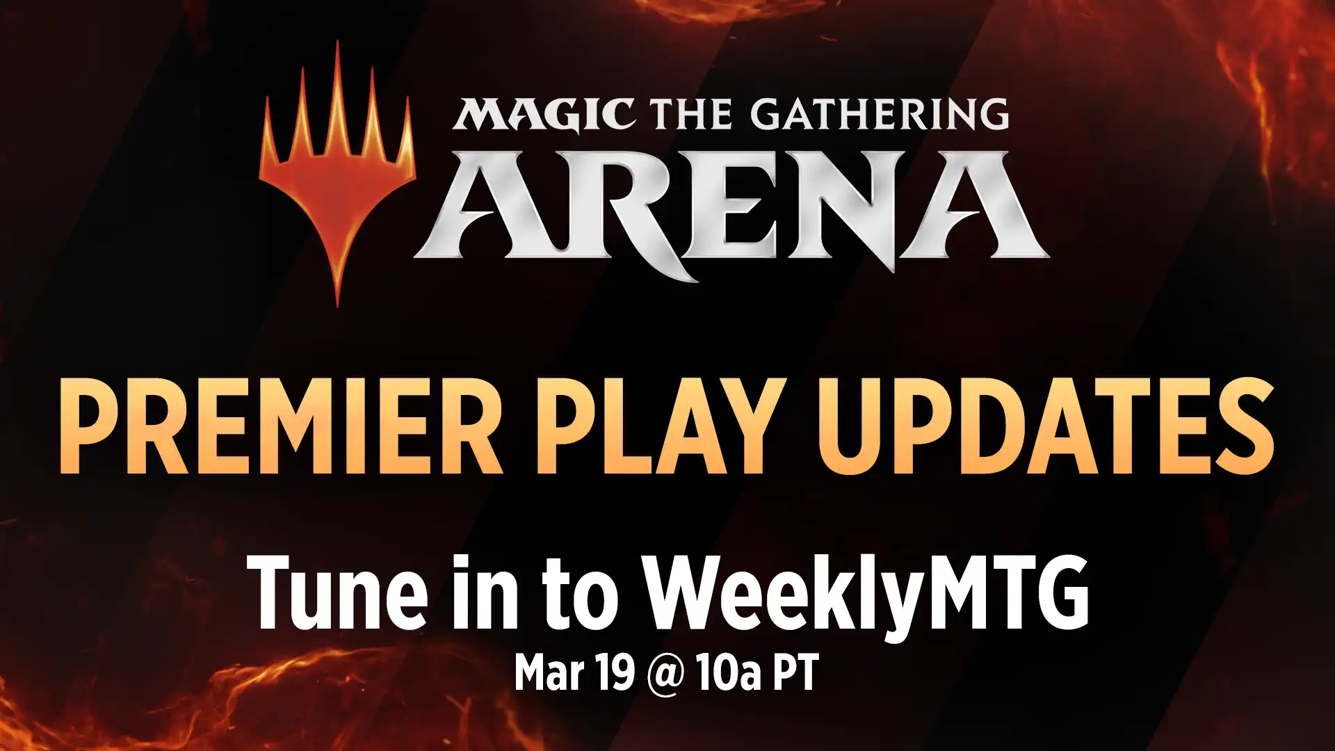 Premier Play Updates, tune in to WeeklyMTG March 19 at 10 a.m. PT