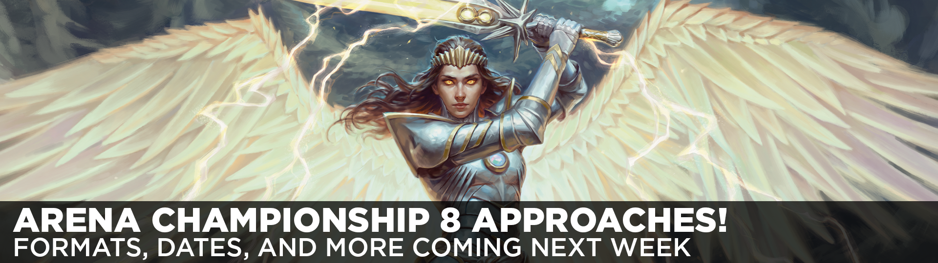 Elspeth, the angelic Planeswalker, cuts through the storms. Text in front of her reads: Arena Championship 8 Approaches!